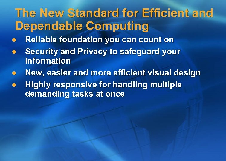 The New Standard for Efficient and Dependable Computing l l Reliable foundation you can