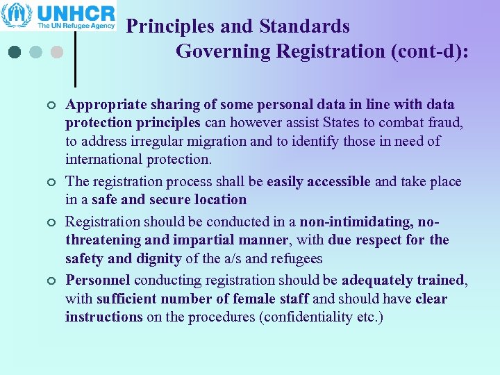 Principles and Standards Governing Registration (cont-d): ¢ ¢ Appropriate sharing of some personal data