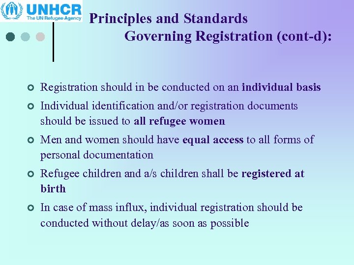 Principles and Standards Governing Registration (cont-d): ¢ Registration should in be conducted on an