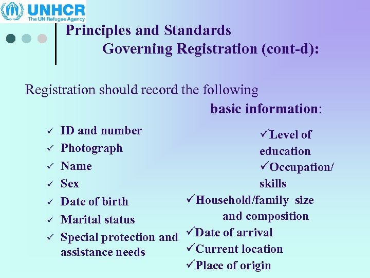 Principles and Standards Governing Registration (cont-d): Registration should record the following basic information: ü