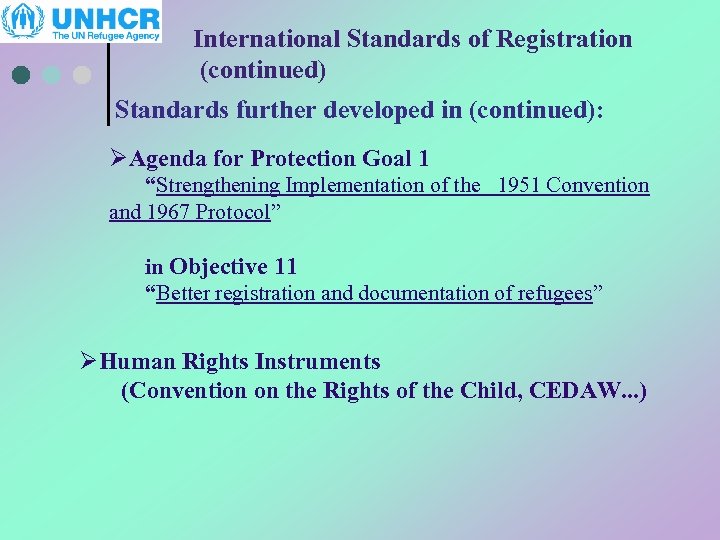 International Standards of Registration (continued) Standards further developed in (continued): ØAgenda for Protection Goal