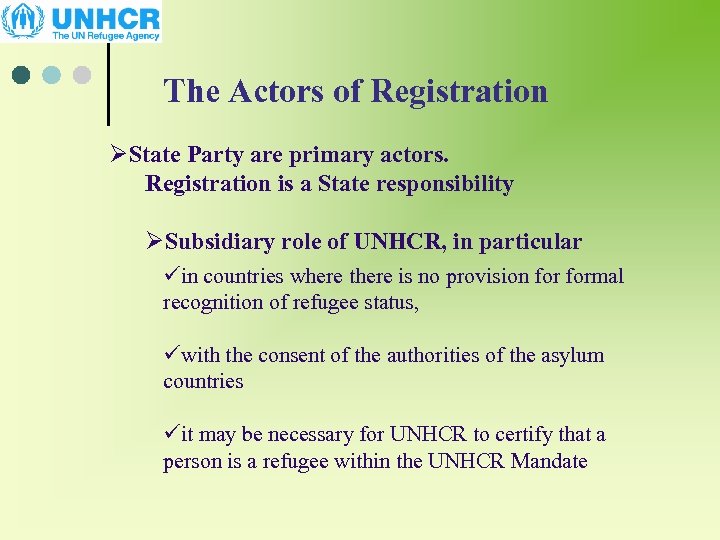 The Actors of Registration ØState Party are primary actors. Registration is a State responsibility