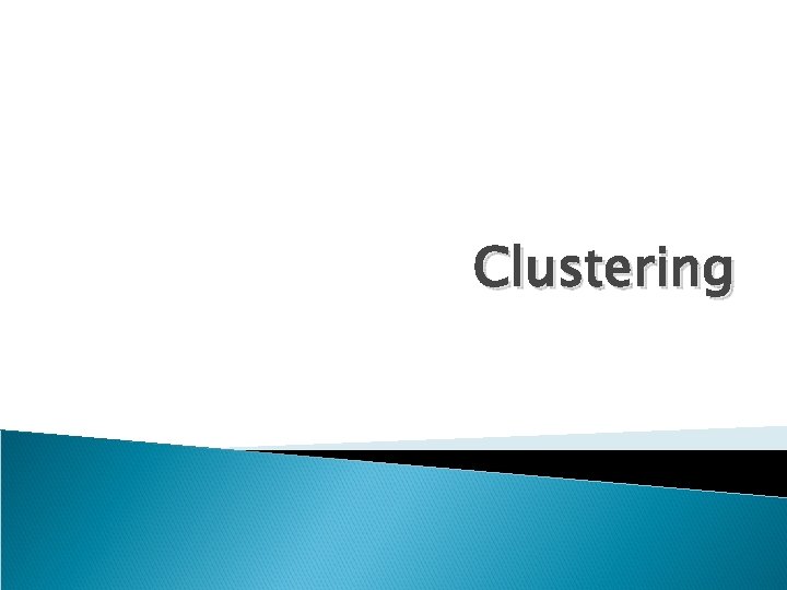 Clustering 