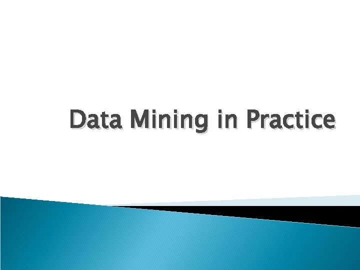 Data Mining in Practice 