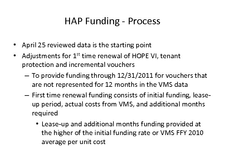 HAP Funding - Process • April 25 reviewed data is the starting point •