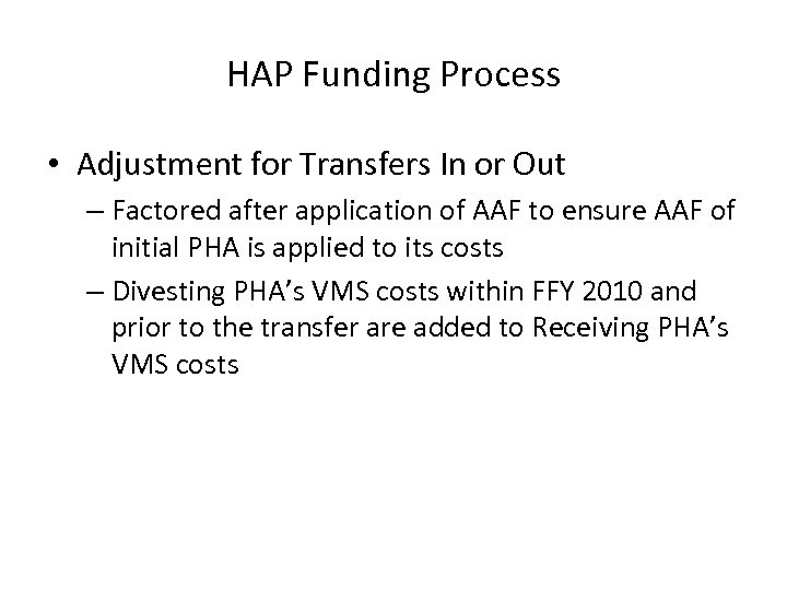 HAP Funding Process • Adjustment for Transfers In or Out – Factored after application