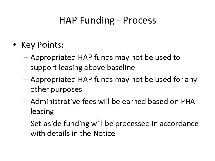 HAP Funding - Process • Key Points: – Appropriated HAP funds may not be