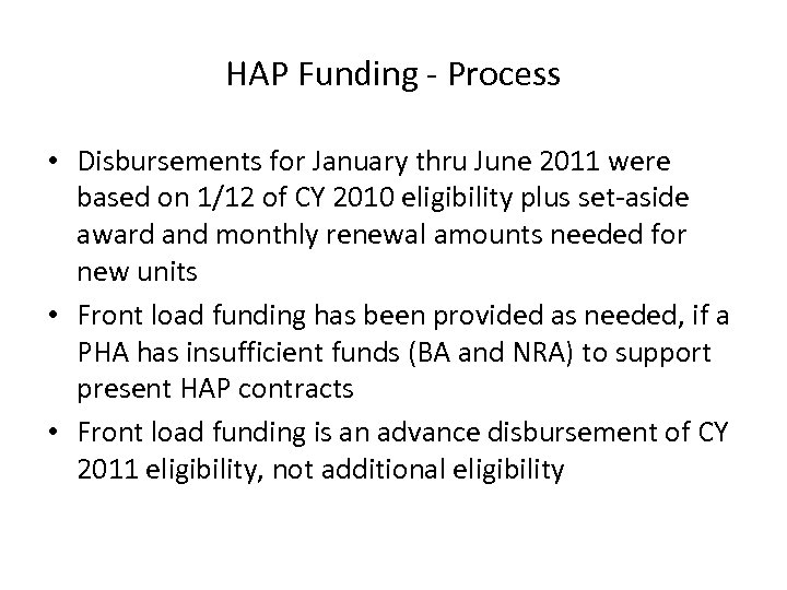 HAP Funding - Process • Disbursements for January thru June 2011 were based on