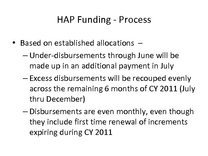 HAP Funding - Process • Based on established allocations – – Under-disbursements through June