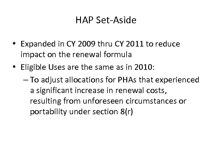 HAP Set-Aside • Expanded in CY 2009 thru CY 2011 to reduce impact on