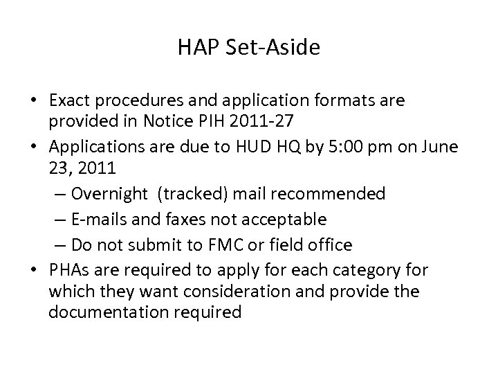 HAP Set-Aside • Exact procedures and application formats are provided in Notice PIH 2011