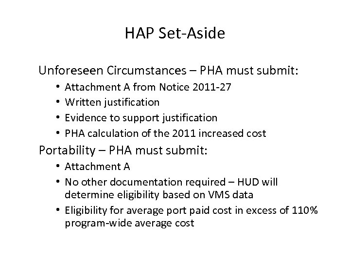 HAP Set-Aside Unforeseen Circumstances – PHA must submit: • • Attachment A from Notice