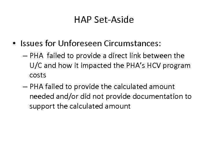 HAP Set-Aside • Issues for Unforeseen Circumstances: – PHA failed to provide a direct