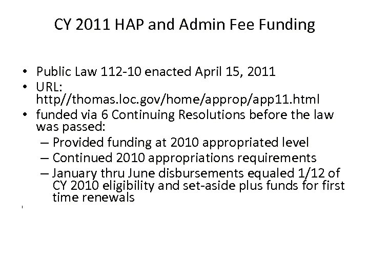 CY 2011 HAP and Admin Fee Funding • Public Law 112 -10 enacted April