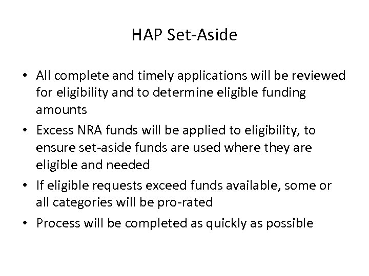 HAP Set-Aside • All complete and timely applications will be reviewed for eligibility and