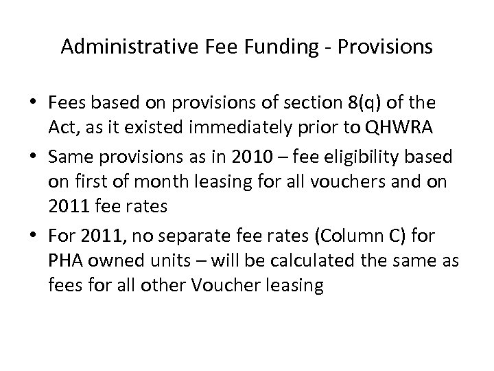 Administrative Fee Funding - Provisions • Fees based on provisions of section 8(q) of