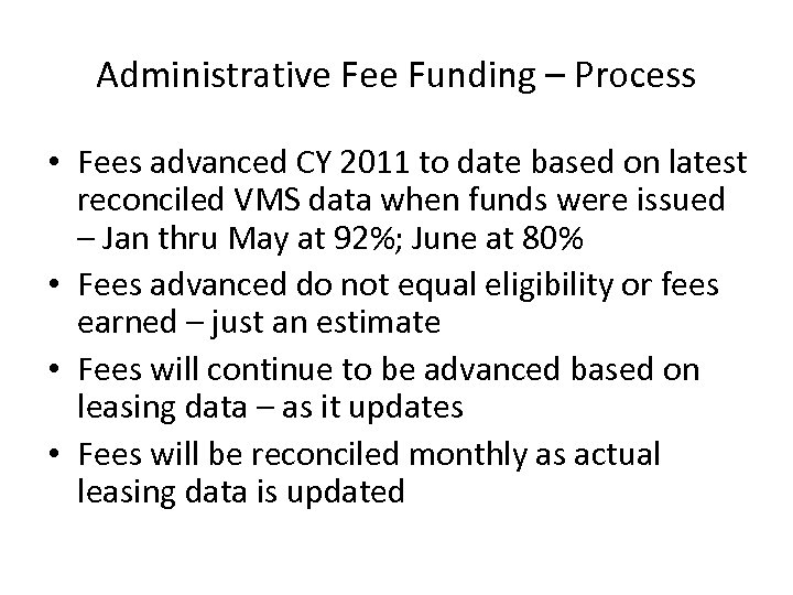 Administrative Fee Funding – Process • Fees advanced CY 2011 to date based on