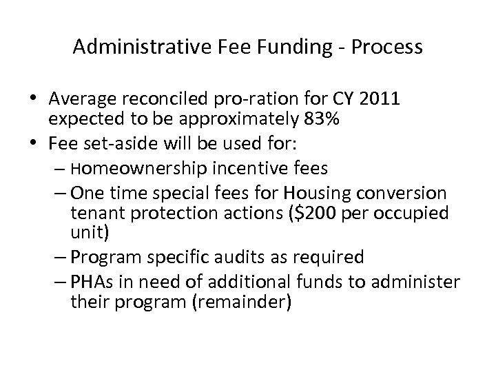 Administrative Fee Funding - Process • Average reconciled pro-ration for CY 2011 expected to
