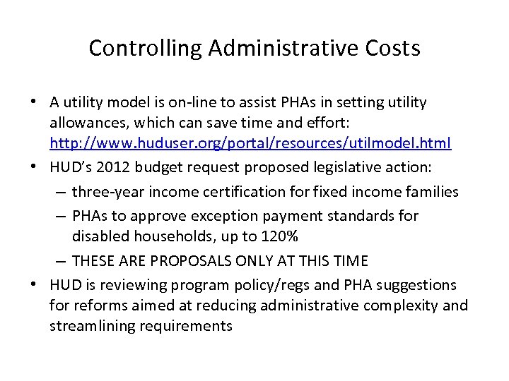 Controlling Administrative Costs • A utility model is on-line to assist PHAs in setting