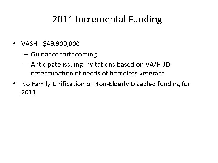 2011 Incremental Funding • VASH - $49, 900, 000 – Guidance forthcoming – Anticipate