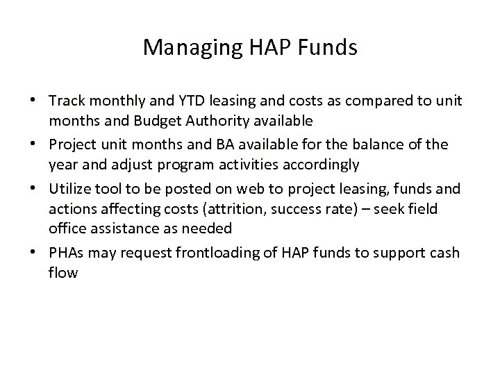 Managing HAP Funds • Track monthly and YTD leasing and costs as compared to