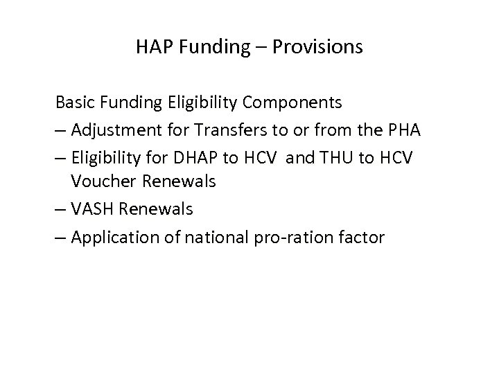 HAP Funding – Provisions Basic Funding Eligibility Components – Adjustment for Transfers to or