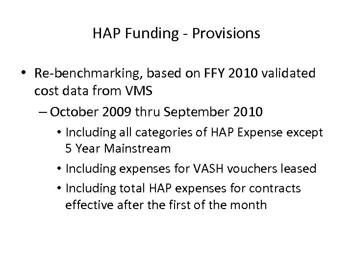 HAP Funding - Provisions • Re-benchmarking, based on FFY 2010 validated cost data from