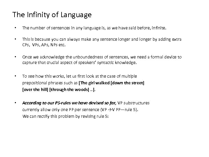 The Infinity of Language • The number of sentences in any language is, as