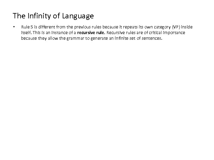 The Infinity of Language • Rule 5 is different from the previous rules because