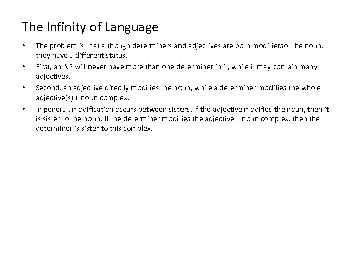 The Infinity of Language • • The problem is that although determiners and adjectives