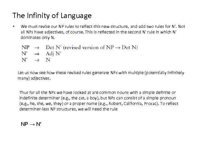 The Infinity of Language • We must revise our NP rules to reflect this