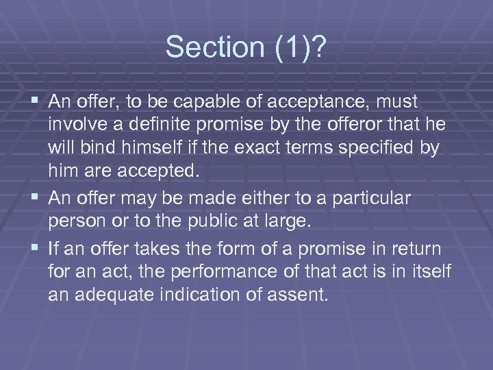 Section (1)? § An offer, to be capable of acceptance, must involve a definite