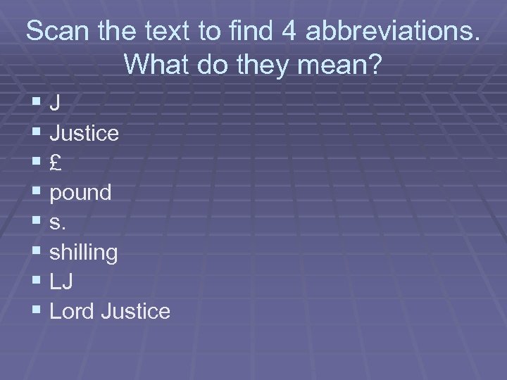 Scan the text to find 4 abbreviations. What do they mean? §J § Justice