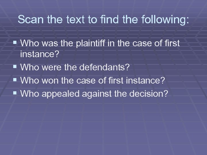 Scan the text to find the following: § Who was the plaintiff in the