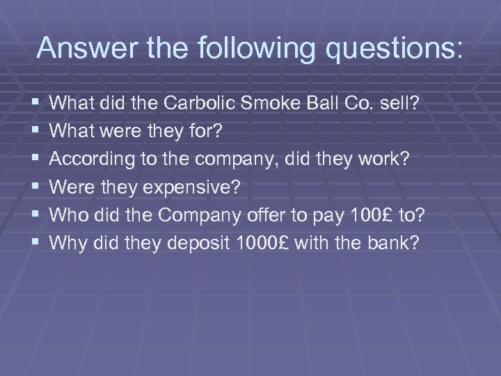 Answer the following questions: § § § What did the Carbolic Smoke Ball Co.