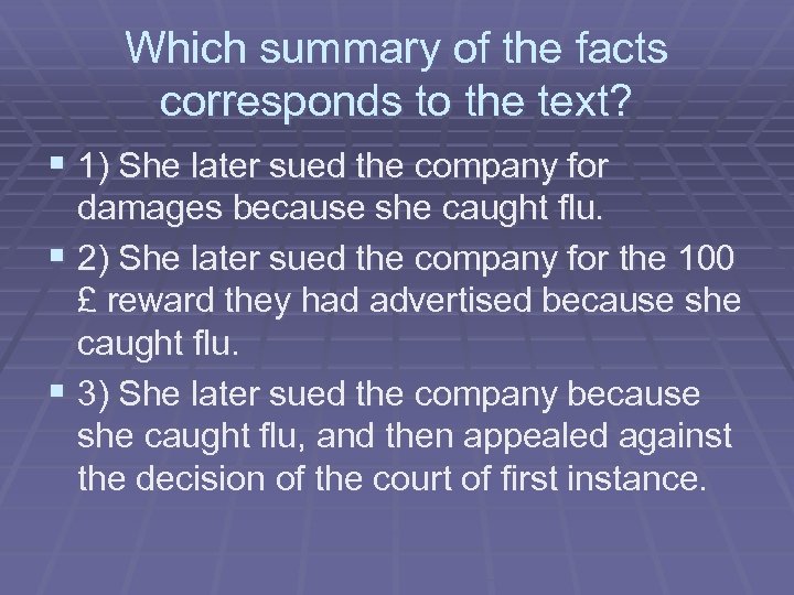 Which summary of the facts corresponds to the text? § 1) She later sued