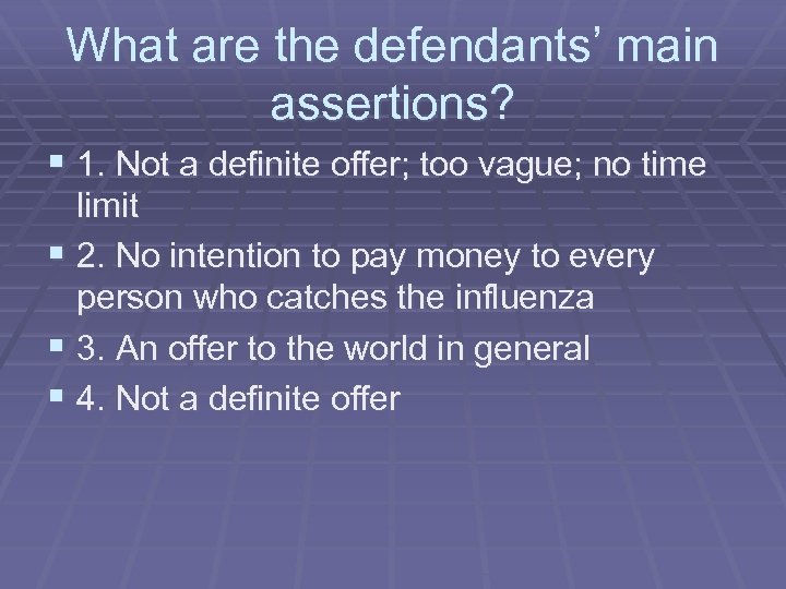 What are the defendants’ main assertions? § 1. Not a definite offer; too vague;