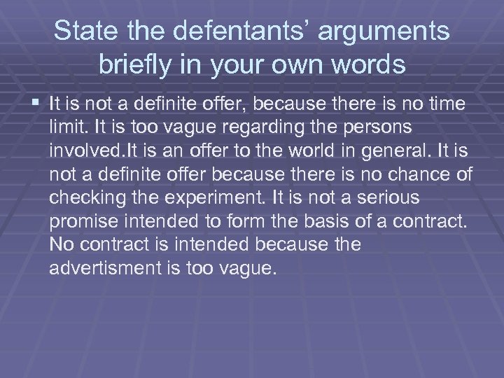 State the defentants’ arguments briefly in your own words § It is not a