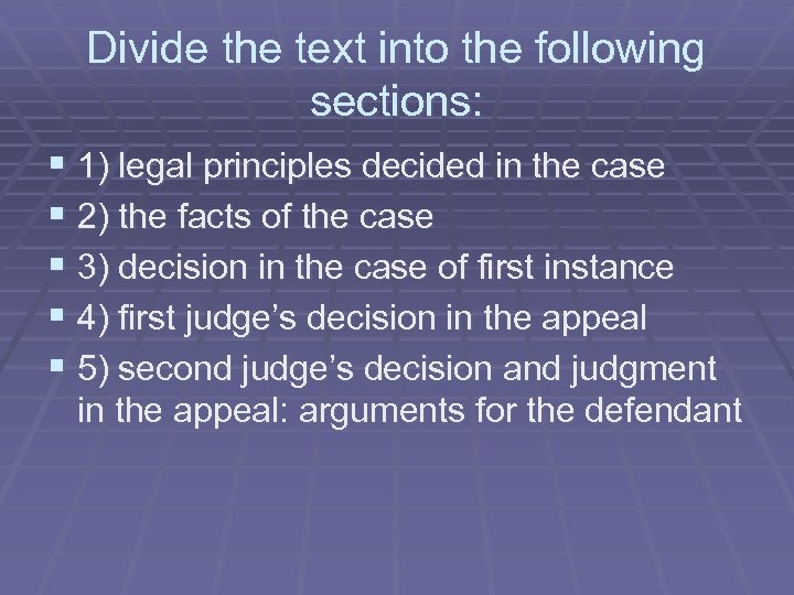 Divide the text into the following sections: § 1) legal principles decided in the