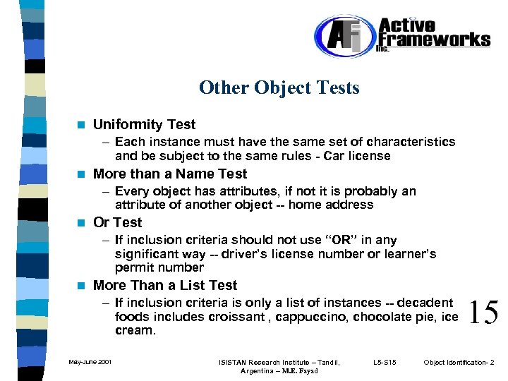 Other Object Tests n Uniformity Test – Each instance must have the same set