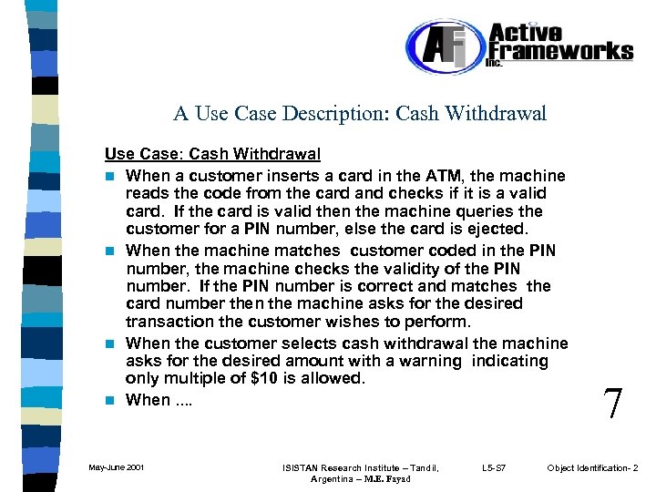 A Use Case Description: Cash Withdrawal Use Case: Cash Withdrawal n When a customer