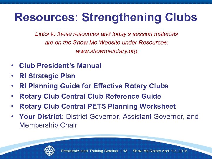 Resources: Strengthening Clubs Links to these resources and today’s session materials are on the