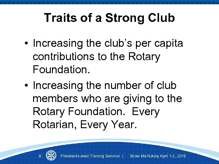 Traits of a Strong Club • Increasing the club’s per capita contributions to the