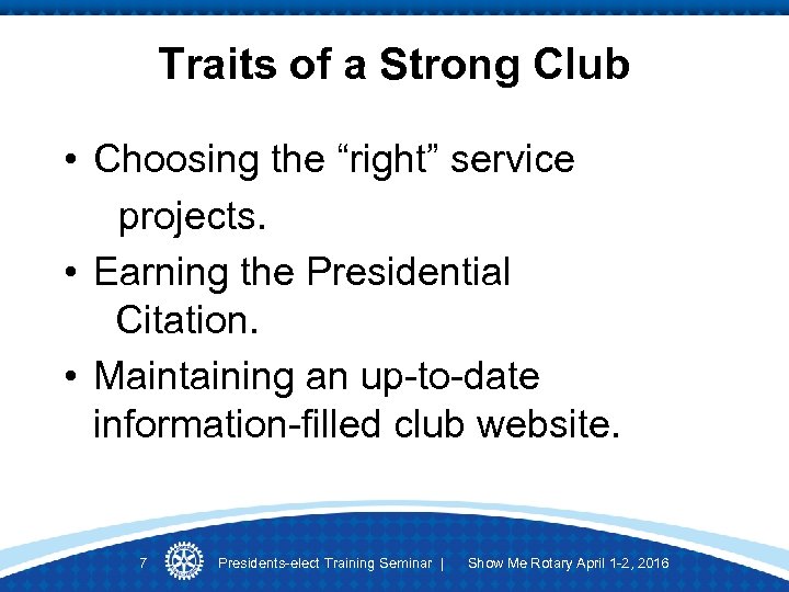Traits of a Strong Club • Choosing the “right” service projects. • Earning the