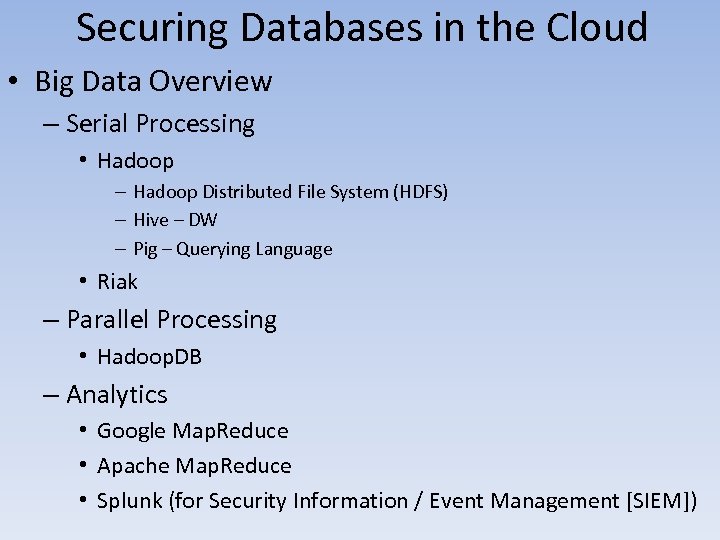 Securing Databases in the Cloud • Big Data Overview – Serial Processing • Hadoop