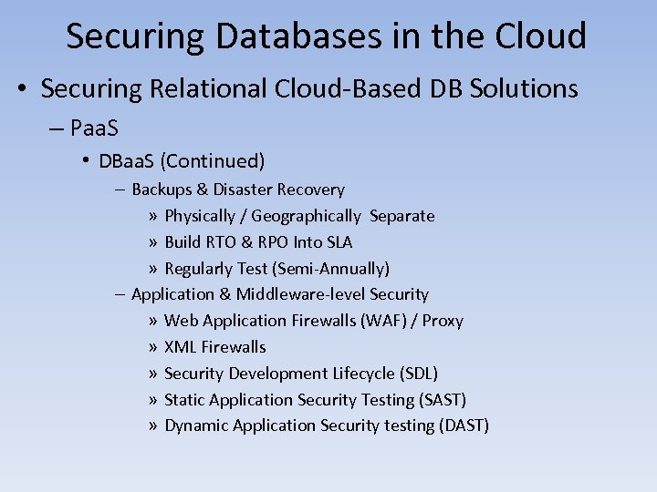 Securing Databases in the Cloud • Securing Relational Cloud-Based DB Solutions – Paa. S