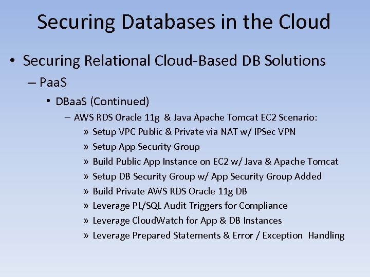Securing Databases in the Cloud • Securing Relational Cloud-Based DB Solutions – Paa. S