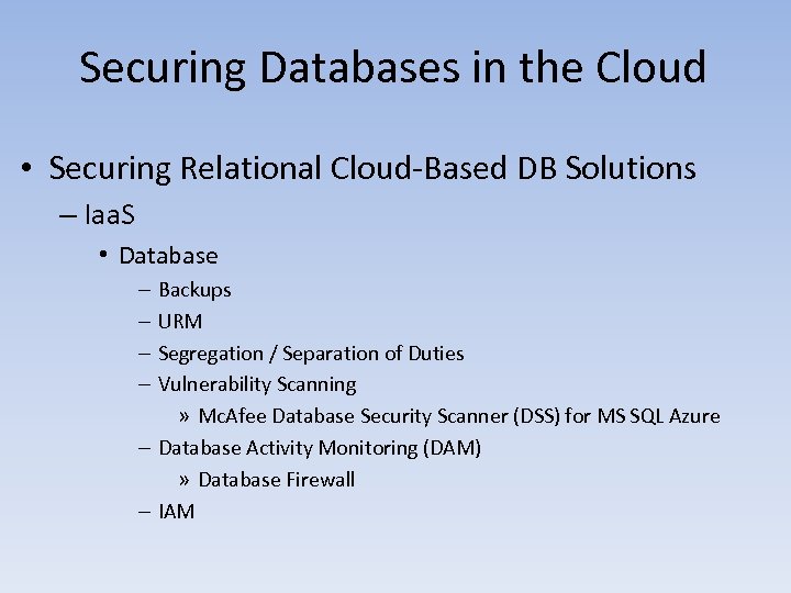 Securing Databases in the Cloud • Securing Relational Cloud-Based DB Solutions – Iaa. S
