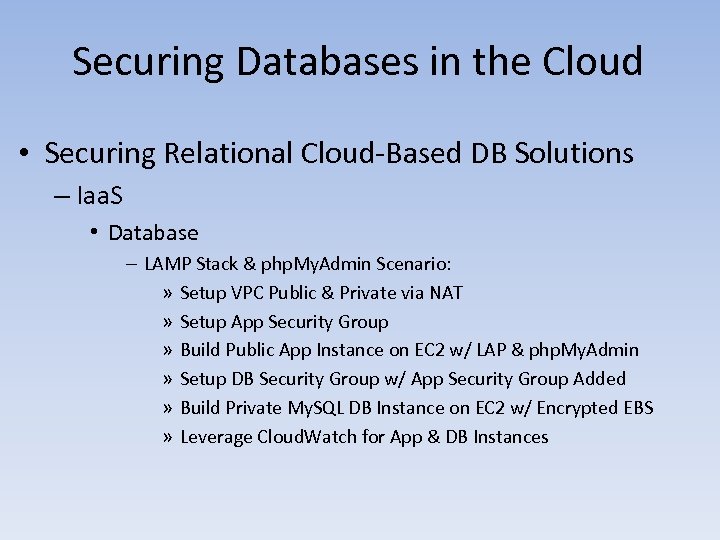 Securing Databases in the Cloud • Securing Relational Cloud-Based DB Solutions – Iaa. S