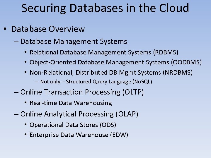 Securing Databases in the Cloud • Database Overview – Database Management Systems • Relational